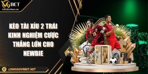 Kèo tài xỉu 2 trái